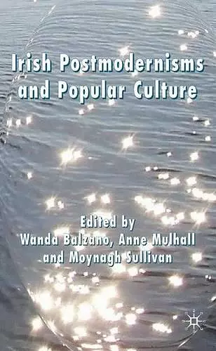 Irish Postmodernisms and Popular Culture cover