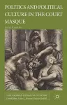 Politics and Political Culture in the Court Masque cover