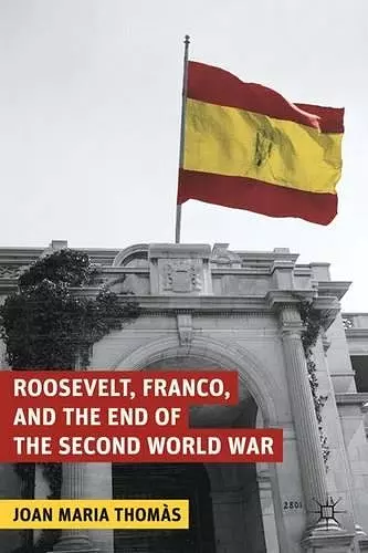 Roosevelt, Franco, and the End of the Second World War cover