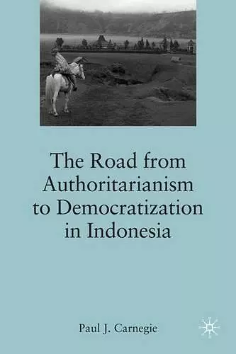 The Road from Authoritarianism to Democratization in Indonesia cover