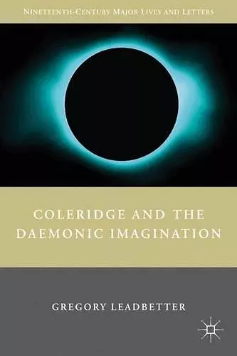 Coleridge and the Daemonic Imagination cover