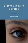 Cyborgs in Latin America cover