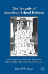 The Tragedy of American School Reform cover