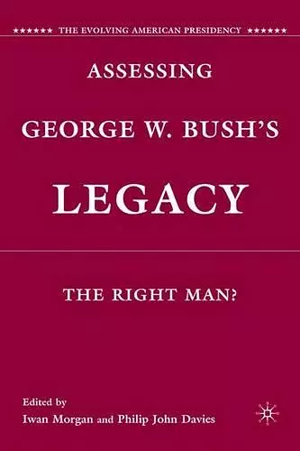 Assessing George W. Bush's Legacy cover