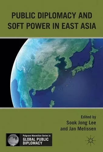 Public Diplomacy and Soft Power in East Asia cover