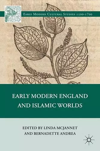 Early Modern England and Islamic Worlds cover