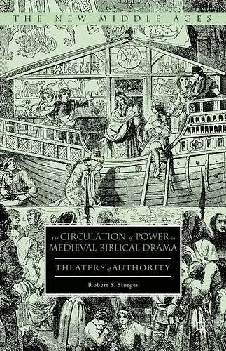 The Circulation of Power in Medieval Biblical Drama cover