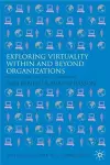 Exploring Virtuality Within and Beyond Organizations cover