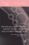 Financial Development, Institutions, Growth and Poverty Reduction cover