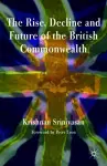 The Rise, Decline and Future of the British Commonwealth cover