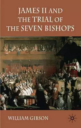 James II and the Trial of the Seven Bishops cover