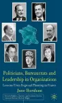 Politicians, Bureaucrats and Leadership in Organizations cover