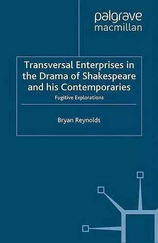 Transversal Enterprises in the Drama of Shakespeare and his Contemporaries cover