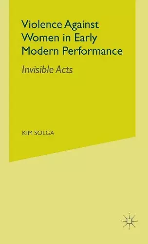 Violence Against Women in Early Modern Performance cover
