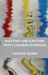 Electing and Ejecting Party Leaders in Britain cover