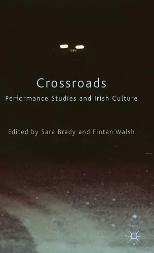 Crossroads: Performance Studies and Irish Culture cover