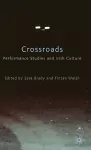 Crossroads: Performance Studies and Irish Culture cover