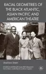 Racial Geometries of the Black Atlantic, Asian Pacific and American Theatre cover