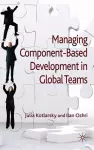 Managing Component-Based Development in Global Teams cover