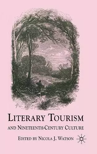 Literary Tourism and Nineteenth-Century Culture cover