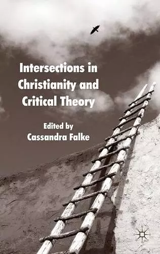 Intersections in Christianity and Critical Theory cover