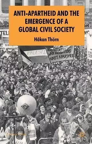 Anti-Apartheid and the Emergence of a Global Civil Society cover