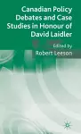 Canadian Policy Debates and Case Studies in Honour of David Laidler cover