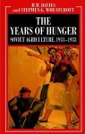 The Years of Hunger: Soviet Agriculture, 1931–1933 cover