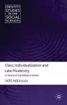 Class, Individualization and Late Modernity cover