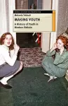 Making Youth: A History of Youth in Modern Britain cover