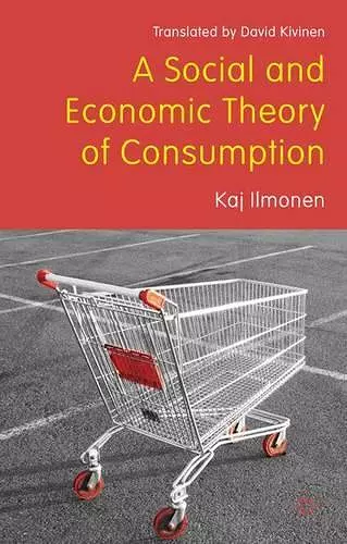 A Social and Economic Theory of Consumption cover