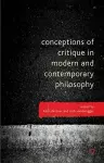 Conceptions of Critique in Modern and Contemporary Philosophy cover