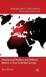 Neoclassical Realism and Defence Reform in Post-Cold War Europe cover