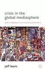 Crisis in the Global Mediasphere cover