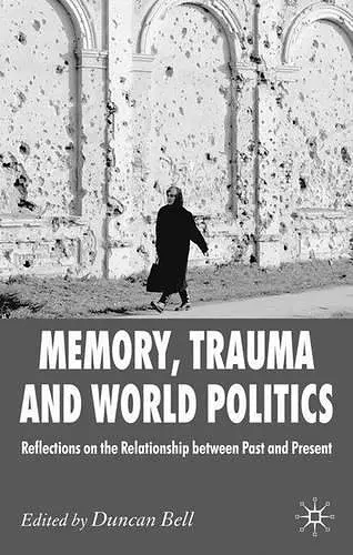 Memory, Trauma and World Politics cover