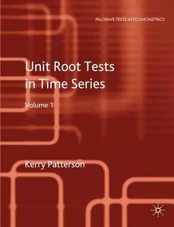 Unit Root Tests in Time Series Volume 1 cover