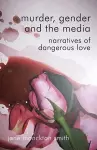 Murder, Gender and the Media cover