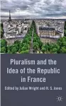 Pluralism and the Idea of the Republic in France cover