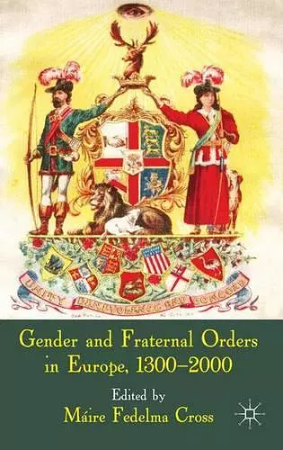 Gender and Fraternal Orders in Europe, 1300–2000 cover