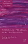 The Politics of International Migration Management cover