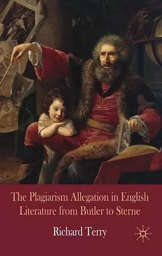 The Plagiarism Allegation in English Literature from Butler to Sterne cover