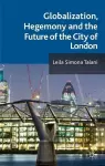 Globalization, Hegemony and the Future of the City of London cover