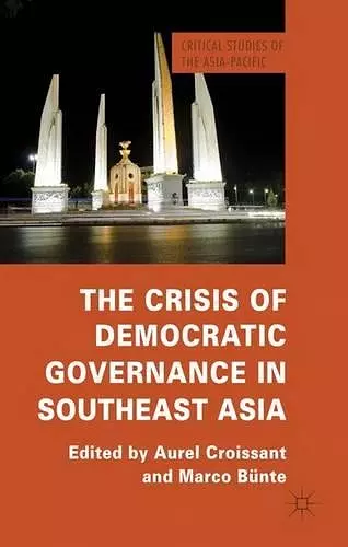 The Crisis of Democratic Governance in Southeast Asia cover