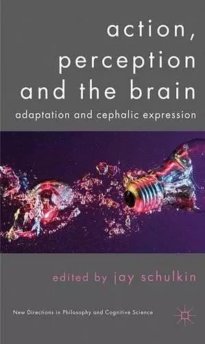 Action, Perception and the Brain cover