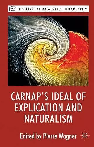 Carnap's Ideal of Explication and Naturalism cover
