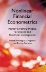 Nonlinear Financial Econometrics: Markov Switching Models, Persistence and Nonlinear Cointegration cover