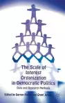 The Scale of Interest Organization in Democratic Politics cover