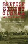 British Silent Cinema and the Great War cover