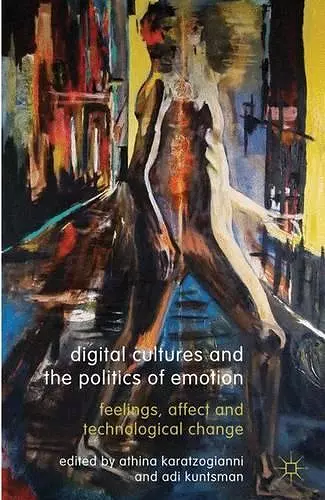 Digital Cultures and the Politics of Emotion cover