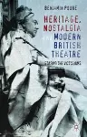 Heritage, Nostalgia and Modern British Theatre cover